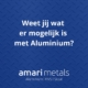 Alle mogelijkheden op het gebied van aluminium bij Amari Metals